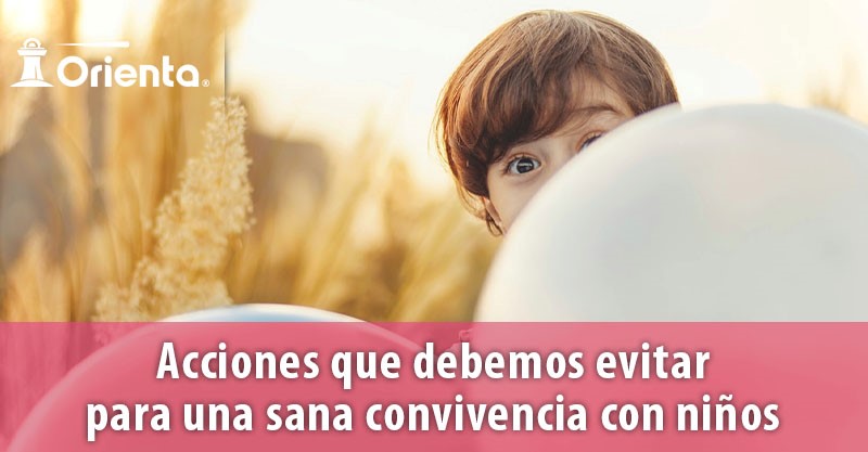 Acciones que debemos evitar para una sana convivencia con los niños