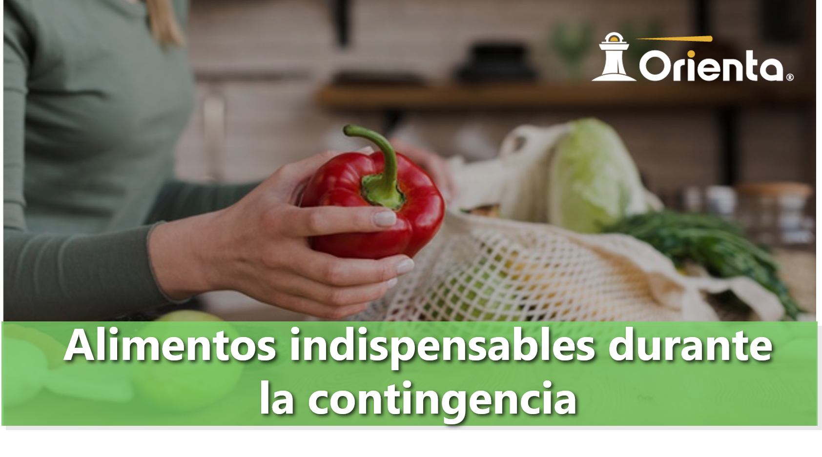 Alimentos indispensables durante la contingencia