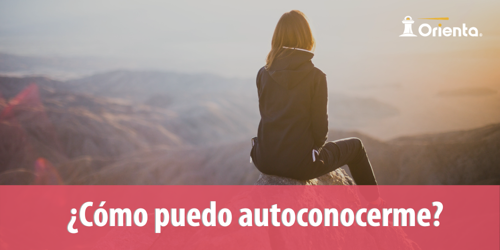 ¿Cómo puedo autoconocerme?