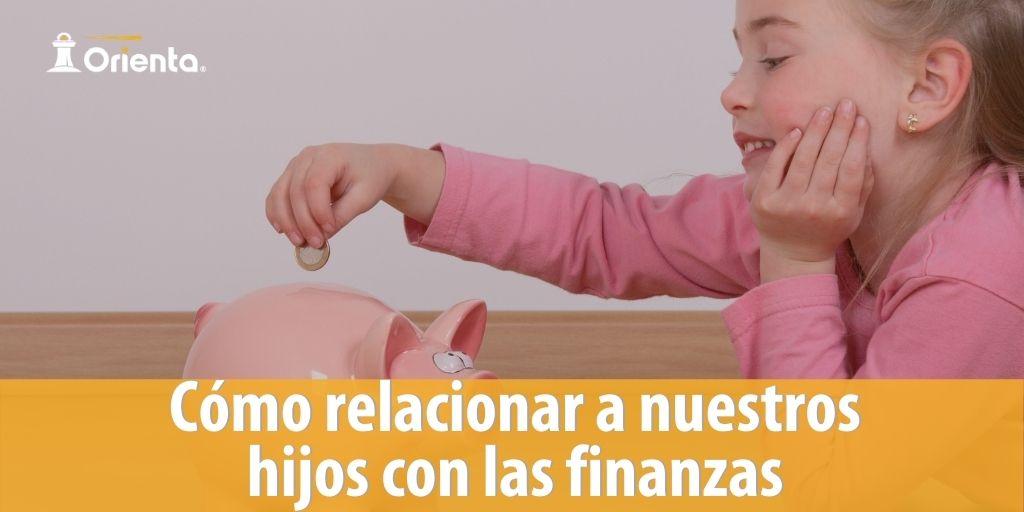 Cómo relacionar a nuestros hijos con las finanzas